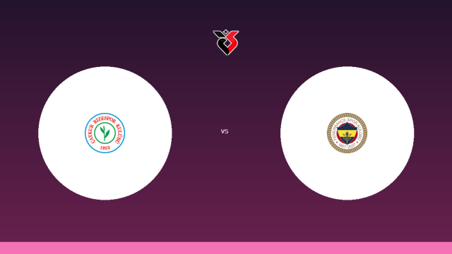 موعد مباراة ريزة سبور وفنربخشة في الدوري التركي